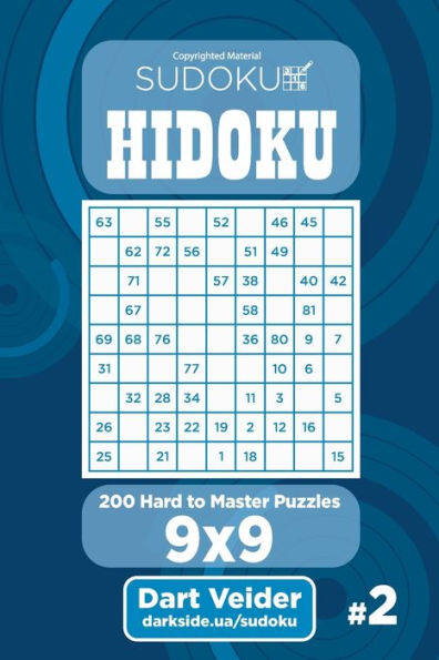 Sudoku Hidoku - 200 Hard To Master Puzzles 9X9 (Volume 2)