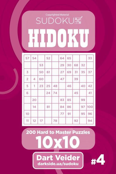 Sudoku Hidoku - 200 Hard To Master Puzzles 10X10 (Volume 4)