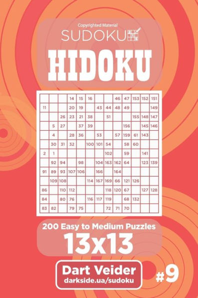 Sudoku Hidoku - 200 Easy To Medium Puzzles 13X13 (Volume 9)