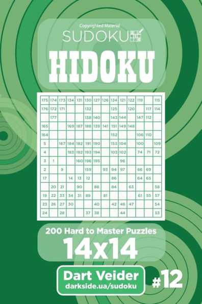 Sudoku Hidoku - 200 Hard To Master Puzzles 14X14 (Volume 12)