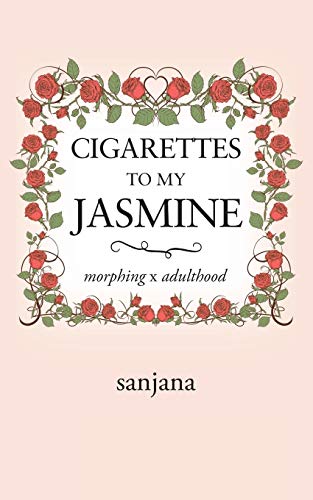 Cigarettes To My Jasmine: Morphing X Adulthood