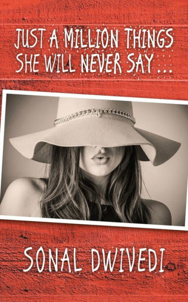 Just A Million Things She Will Never Say . . .
