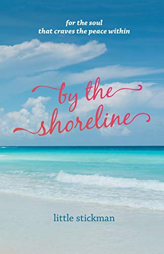 By the Shoreline: For the Soul That Craves the Peace Within