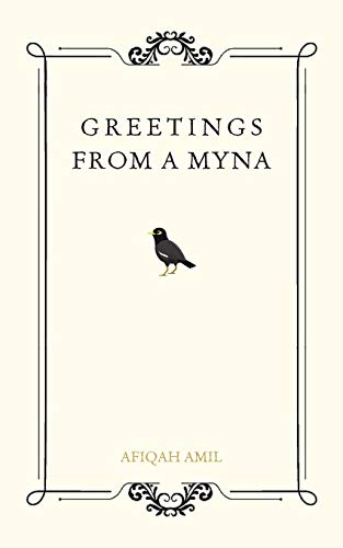 GREETINGS FROM A MYNA
