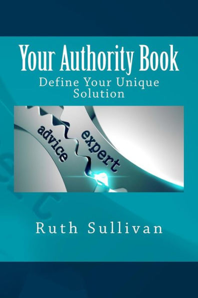 Your Authority Book: Define Your Unique Solution