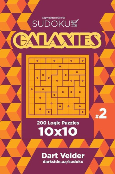 Sudoku Galaxies - 200 Logic Puzzles 10X10 (Volume 2)