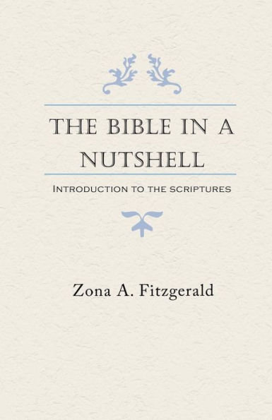 The Bible In A Nutshell: Introduction To The Scriptues