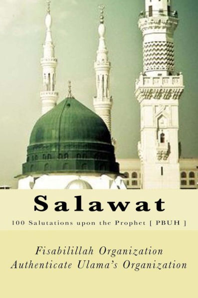 Salawat: 100 Salutations Upon The Prophet [ Pbuh ]