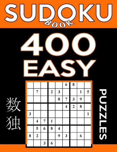 Sudoku Book 400 Easy Puzzles: Sudoku Puzzle Book With Only One Level Of Difficulty (Sudoku Book Series)