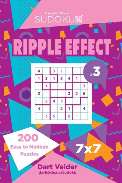 Sudoku Ripple Effect - 200 Easy To Medium Puzzles 7X7 (Volume 3)