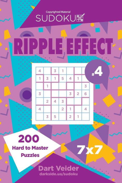 Sudoku Ripple Effect - 200 Hard To Master Puzzles 7X7 (Volume 4)