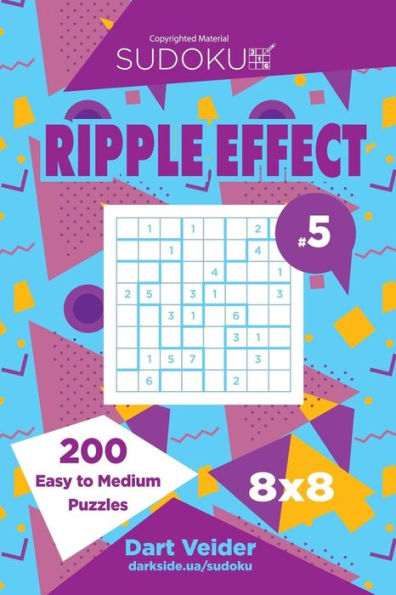 Sudoku Ripple Effect - 200 Easy To Medium Puzzles 8X8 (Volume 5)