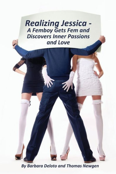 Realizing Jessica: A Femboy Gets Fem And Discovers Inner Passions And Love (Femboy To Gorgeous Girl)