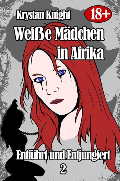 WeiBe MAdchen In Afrika - Entfuhrt Und Entjungfert 2: Gefangen Von Den Gotteskriegern (WeiBe MAdchen Und Die Stammeskrieger) (German Edition)