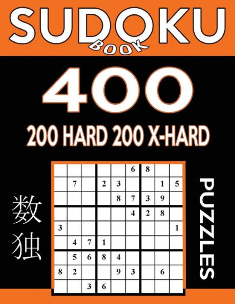 Sudoku Book 400 Puzzles, 200 Hard And 200 Extra Hard: Sudoku Puzzle Book With Two Levels Of Difficulty To Improve Your Game (Sudoku Book Series)