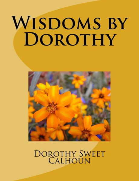 Wisdoms By Dorothy