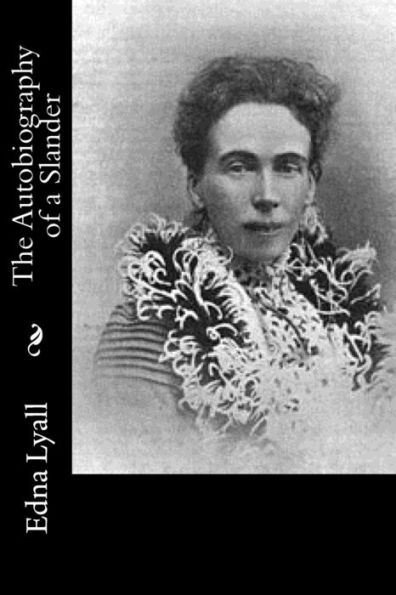 The Autobiography Of A Slander - 9781544042220