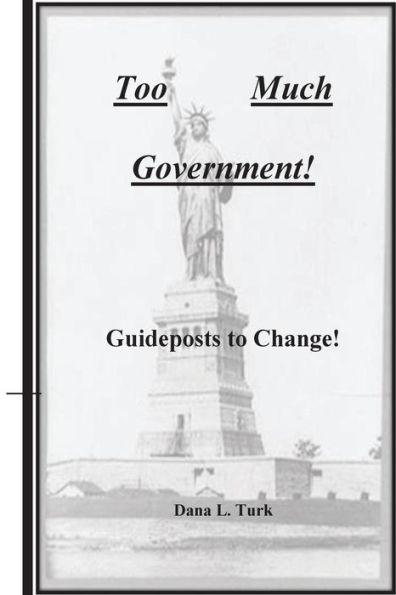 Too Much Government: Guideposts To Change