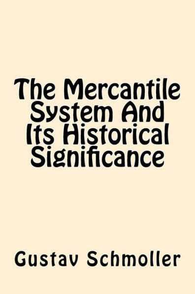 The Mercantile System And Its Historical Significance