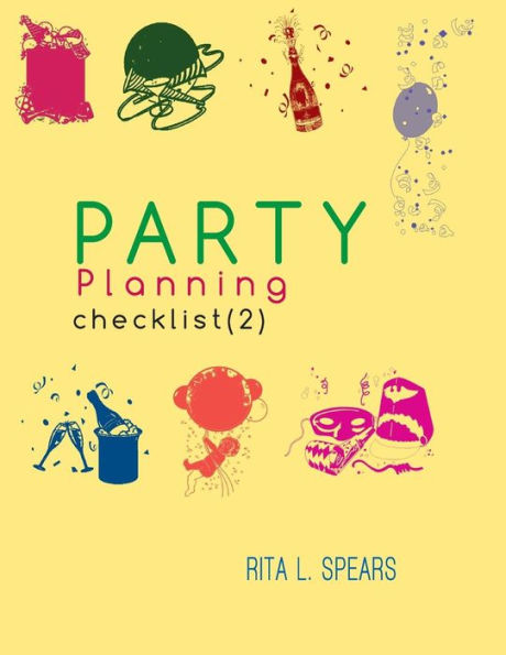 The Party Planning: Ideas, Checklist, Budget, Bar& Menu For A Successful Party (Planning Checklist2)