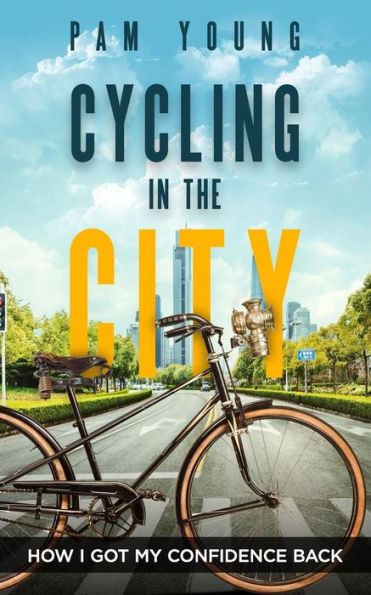 Cycling In The City: How I Got My Confidence Back (Burnout To Bliss)