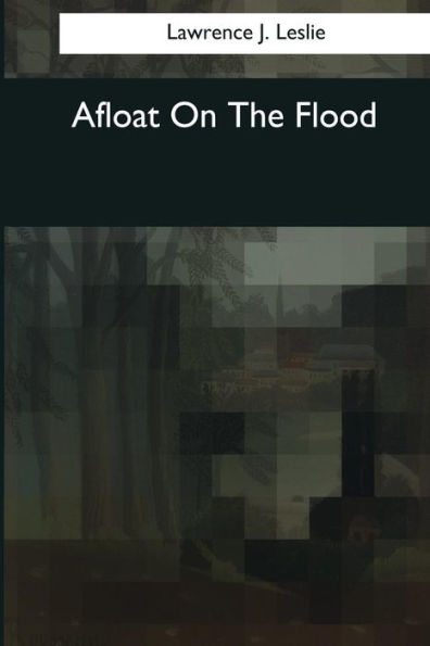 Afloat On The Flood - 9781544051277
