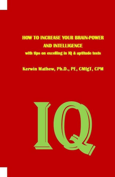 How To Increase Your Brain-Power And Intelligence With Tips On Excelling In Iq & Aptitude Tests