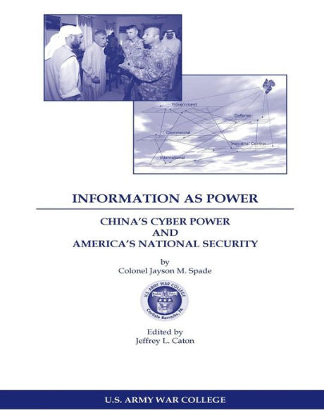 Information As Power China’S Cyber Power And America’S National Security