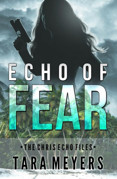 Echo Of Fear (The Chris Echo Files)