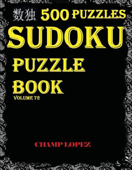 Sudoku:500 Sudoku Puzzles(Easy,Medium,Hard,Veryhard)(Sudokupuzzlebook)Volume72*: *Sudoku Puzzle Book - Master Level Sudoku Puzzle Book*