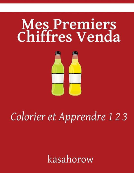 Mes Premiers Chiffres Venda: Colorier Et Apprendre 1 2 3 (Venda Kasahorow) (French Edition)