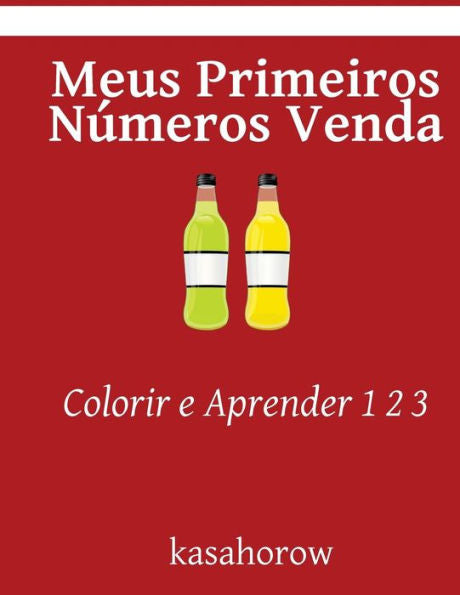 Meus Primeiros Numeros Venda: Colorir E Aprender 1 2 3 (Venda Kasahorow) (Portuguese Edition)
