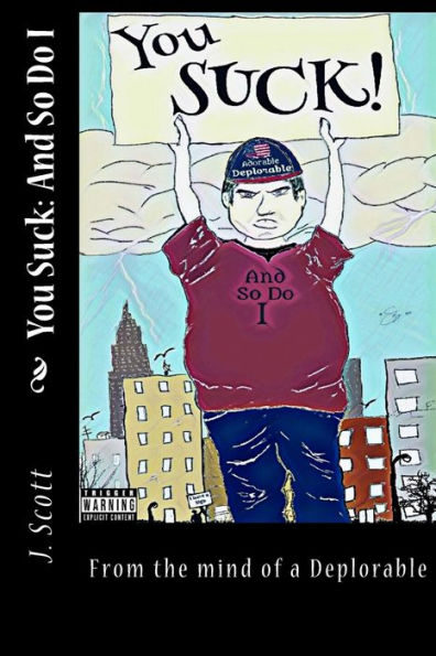 You Suck And So Do I: From The Mind Of A Deplorable