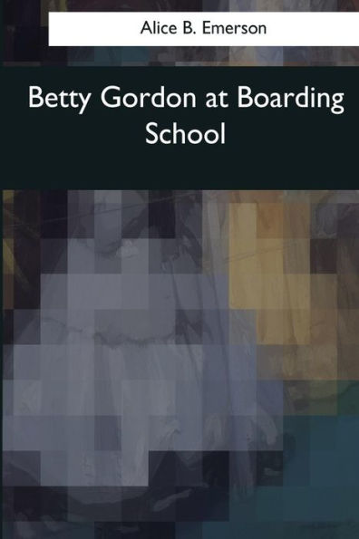 Betty Gordon At Boarding School - 9781544072890
