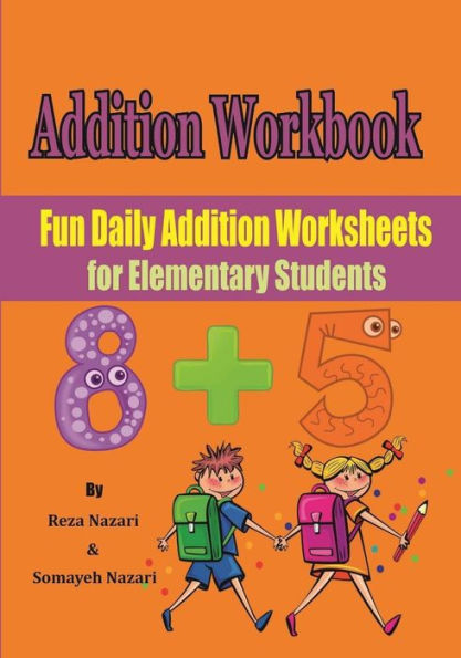 Addition Workbook: Fun Daily Addition Worksheets For Elementary Students - 9781544075051