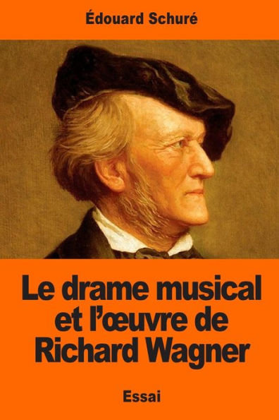 Le Drame Musical Et L’Œuvre De Richard Wagner (French Edition)
