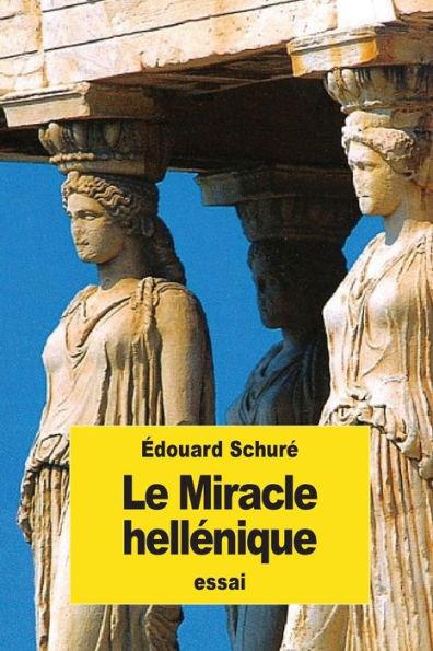 Le Miracle Hellénique (French Edition)