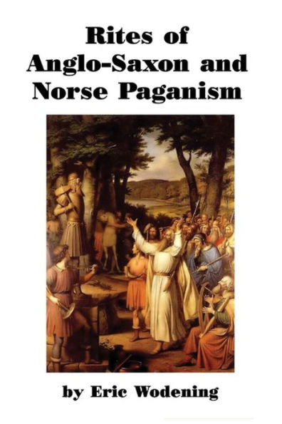 Rites Of Anglo-Saxon And Norse Paganism