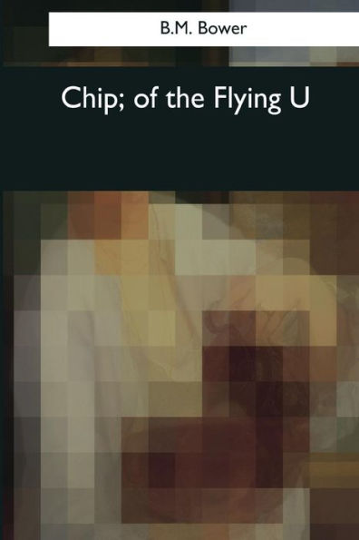 Chip, Of The Flying U - 9781544077741