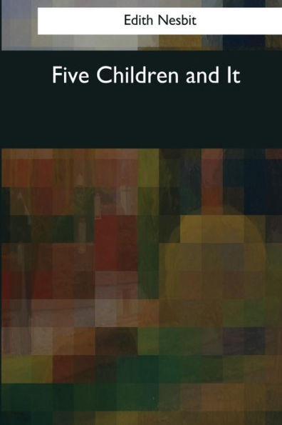 Five Children And It - 9781544082783