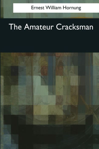 The Amateur Cracksman - 9781544084213