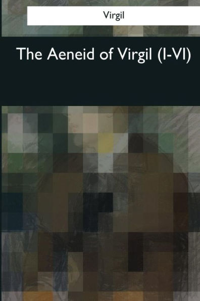 The Aeneid Of Virgil (I-Vi)