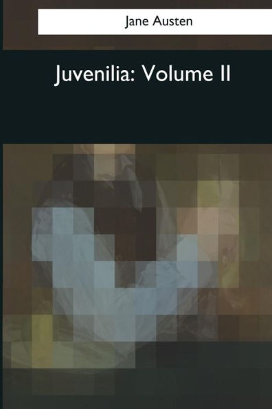 Juvenilia: Volume Ii