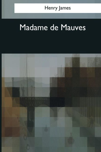 Madame De Mauves - 9781544087627