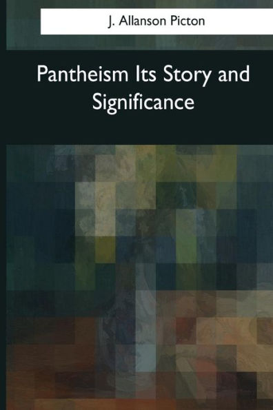 Pantheism Its Story And Significance