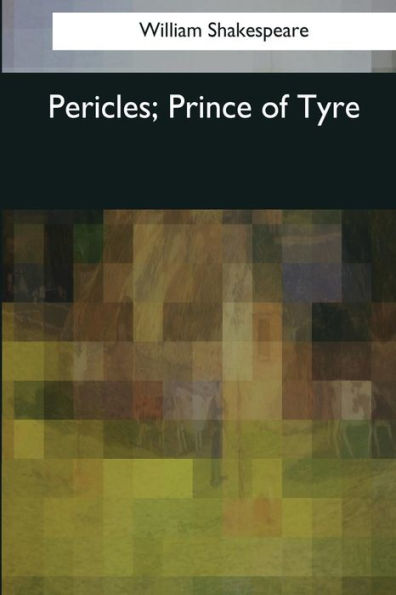 Pericles, Prince Of Tyre - 9781544090528