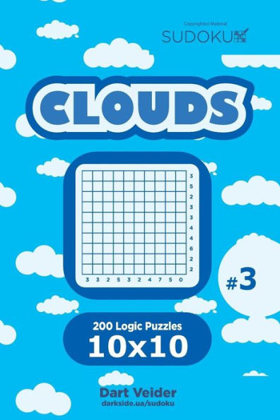 Sudoku Clouds - 200 Logic Puzzles 10X10 (Volume 3)