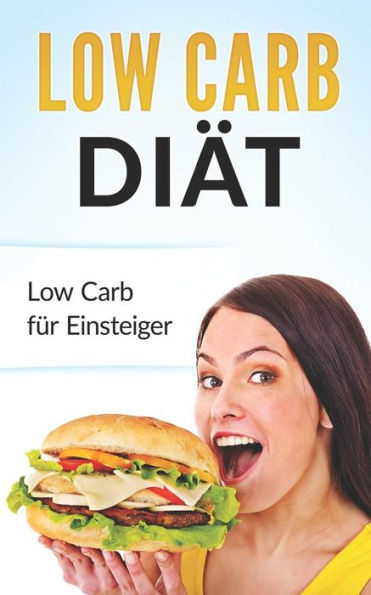 Low Carb DiAt: Low Carb Fur Einsteiger (German Edition)
