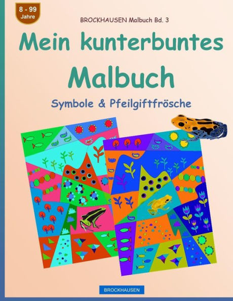 Brockhausen Malbuch Bd. 3 - Mein Kunterbuntes Malbuch: Symbole & Pfeilgiftfrosche (German Edition)