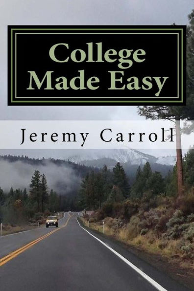 College Made Easy: A First Timers Guidebook